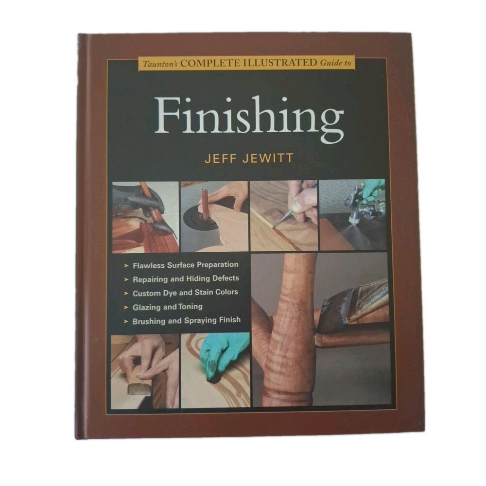 Taunton's Complete Illustrated Guide to Finishing by Jeff Jewitt - HB Woodwork